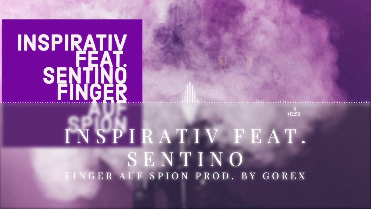 INSPIRATIV feat. SENTINO- FINGER AUF SPION (prod. by GOREX)