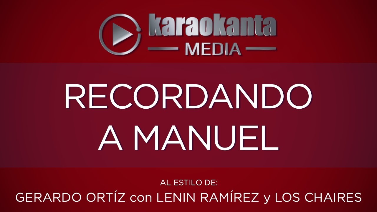Karaokanta - Gerardo O. con Lenin R. y Los Chairez - Recordando a Manuel