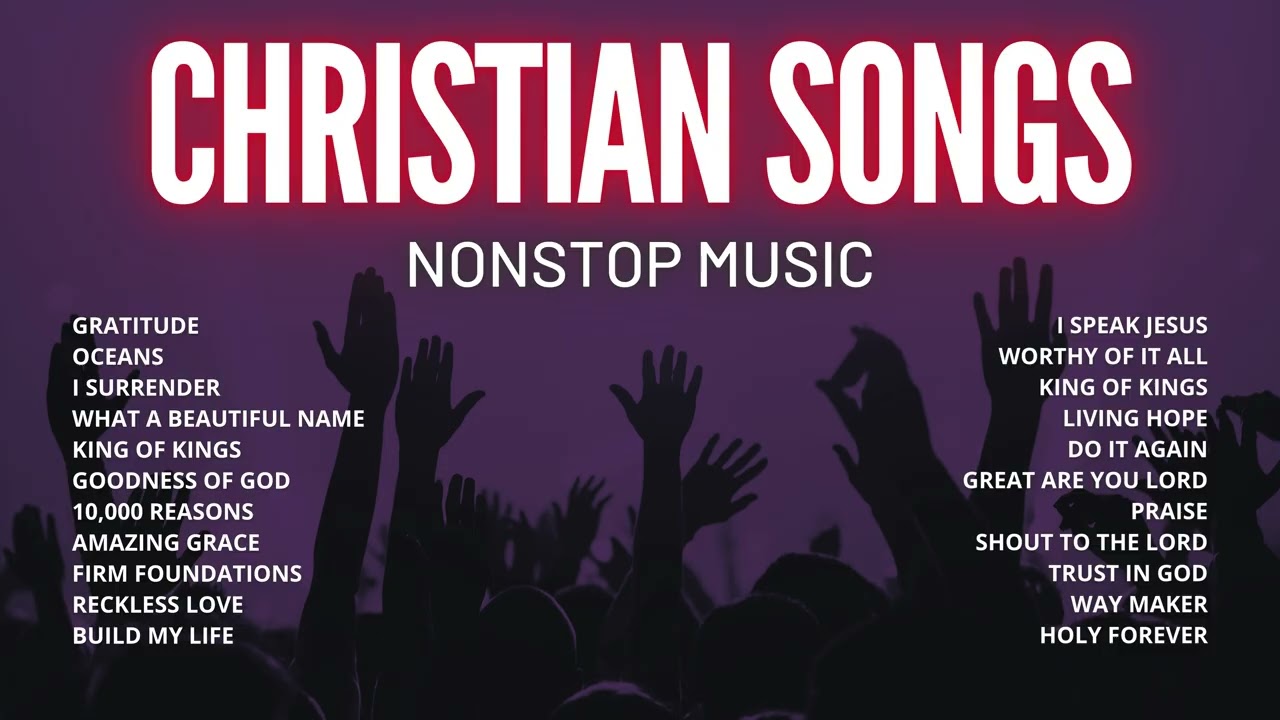 NONSTOP CHRISTIAN MUSIC | CHRISTIAN SONGS 2026 PLAYLIST