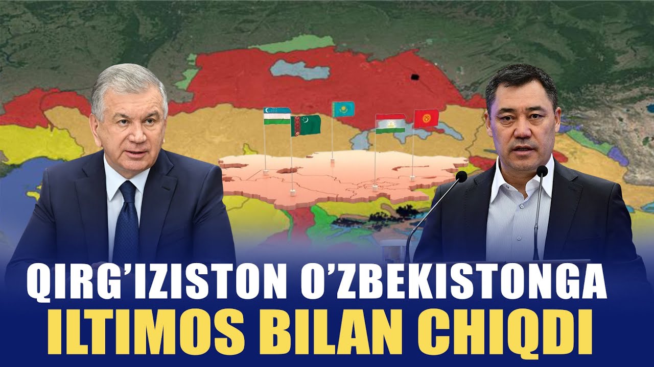QIRG'IZISTON O'ZBEKISTONGA ILTIMOS BILAN CHIQDI va BOSHQA XABARLAR