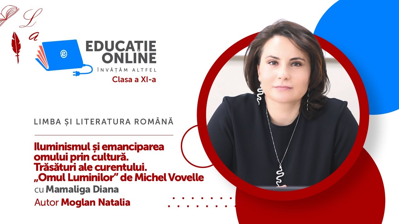Limba și literatura română, clasa a XI-a, Iluminismul și emanciparea omului prin cultură...