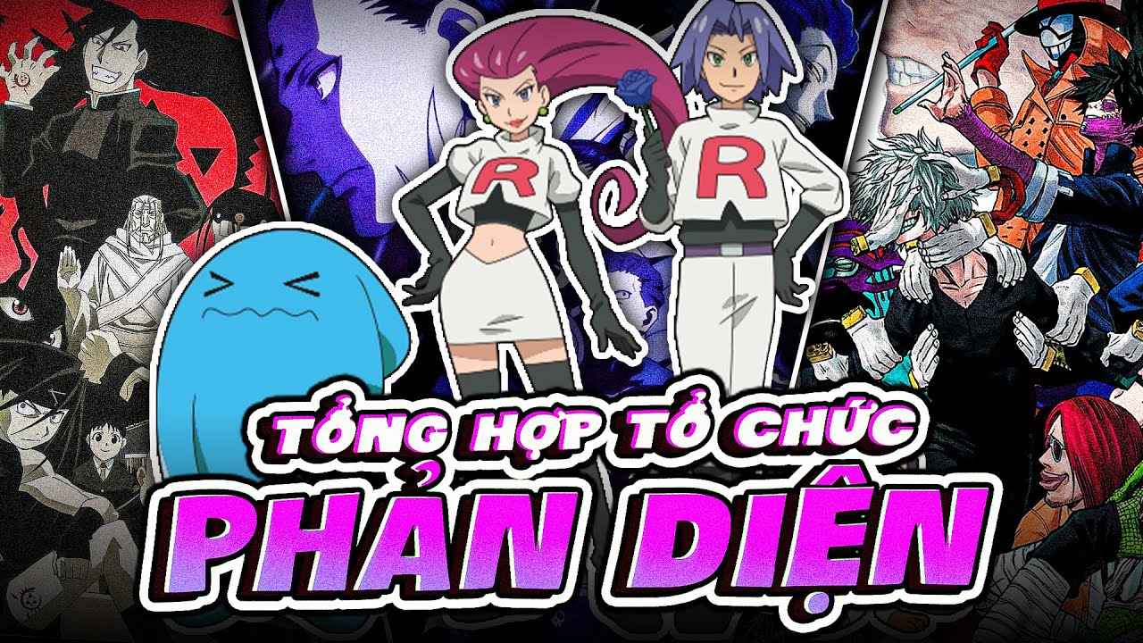 12 TỔ CHỨC PHẢN DIỆN HUYỀN THOẠI TRONG ANIME MANGA