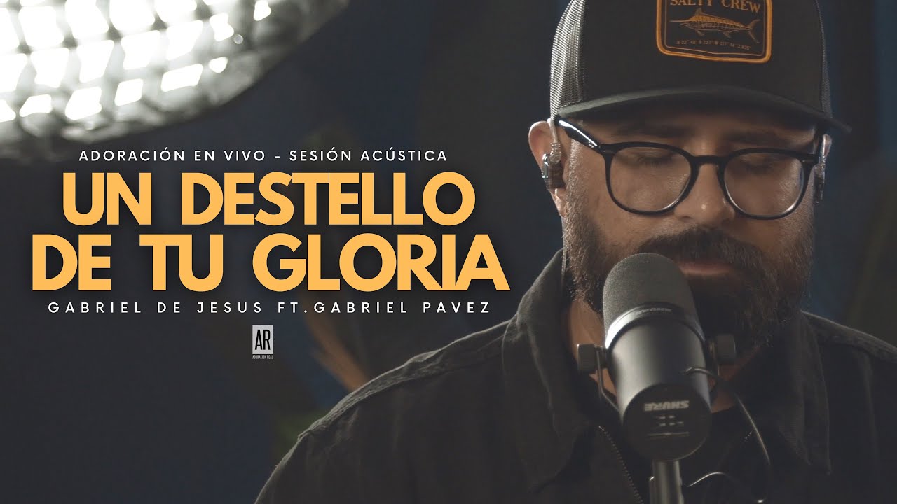 Un Destello De Tu Gloria - Adoración En Vivo - Sesión Acústica - Gabriel De Jesus