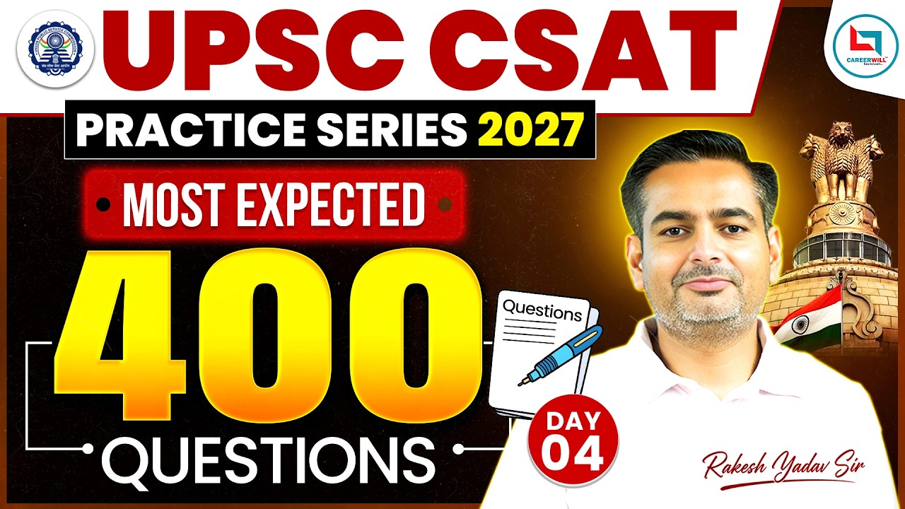 UPSC CSAT 2025 | UPSC CSAT Maths | Most Expected 400 Question Series | Day-04 | Rakesh Yadav Sir