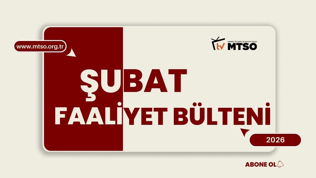 Mersin Ticaret ve Sanayi Odası Şubat Ayı Faaliyet Videosu (2026)
