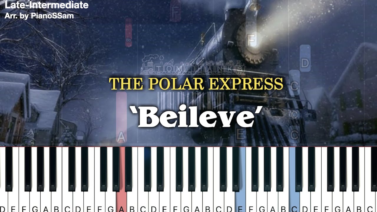 [Late - Intermediate] Believe - The Polar Express | Piano Tutorial for Christmas