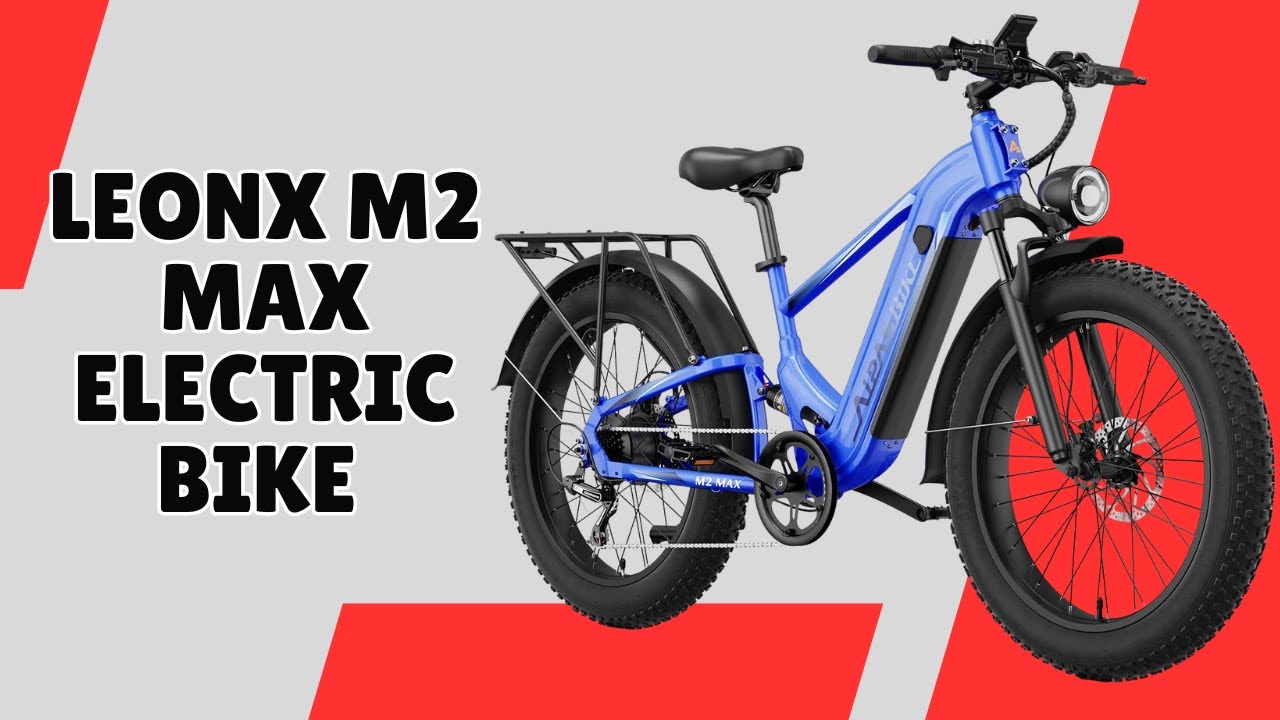 LEONX M2 Max Electric Bike – Experience Ultimate Riding Comfort – REVIEW