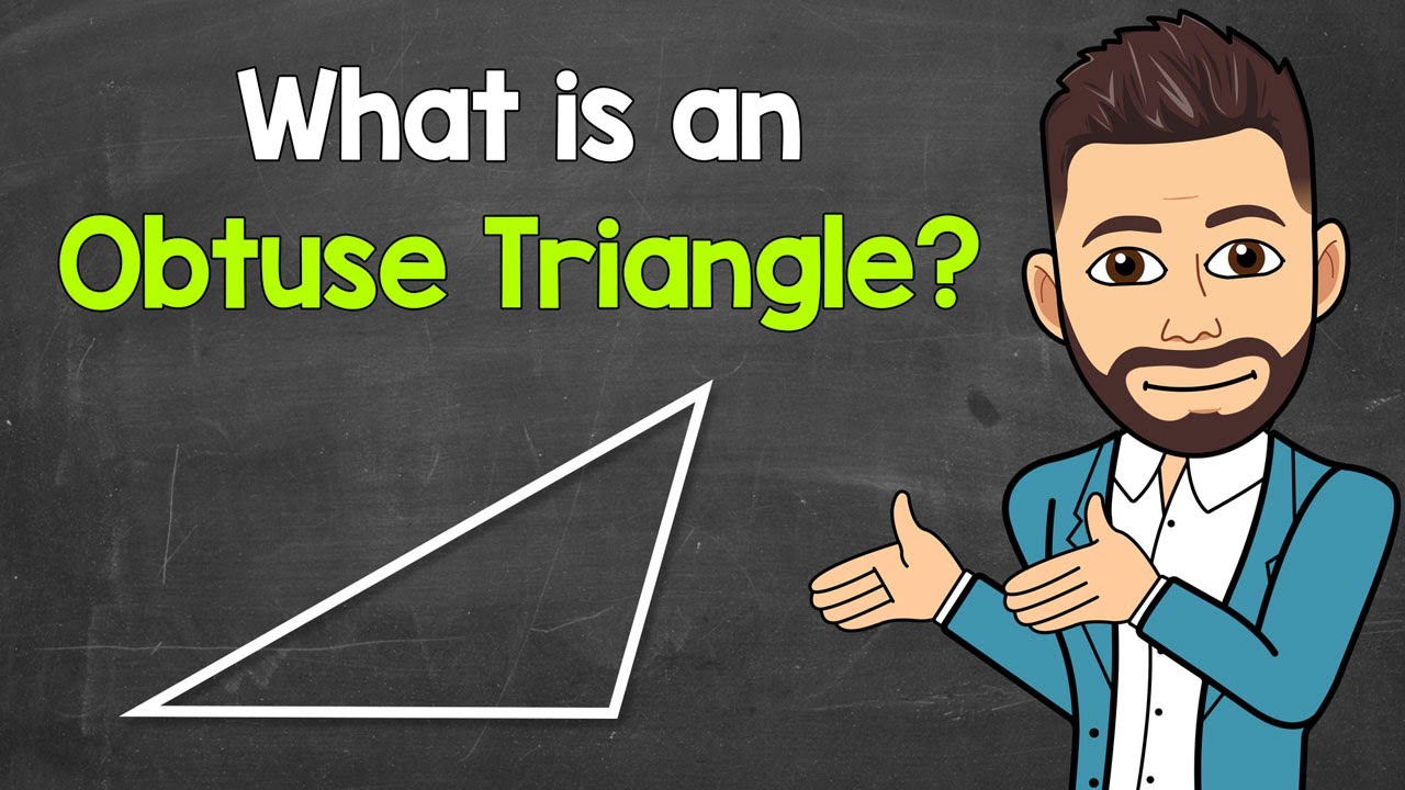 What is an Obtuse Triangle? | Types of Triangles | Math with Mr. J