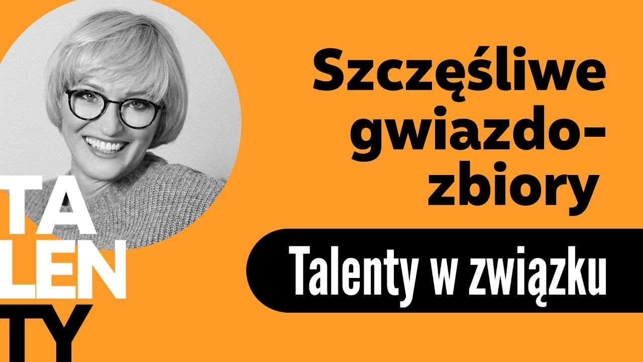 Szczęśliwe gwiazdozbiory – Talenty w związku | Izabela Antosiewicz TALENTY #6
