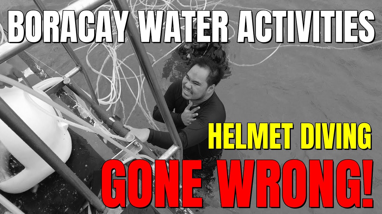 Boracay Water Activities GONE WRONG | Helmet Diving | Parasailing | D' Pamintuans