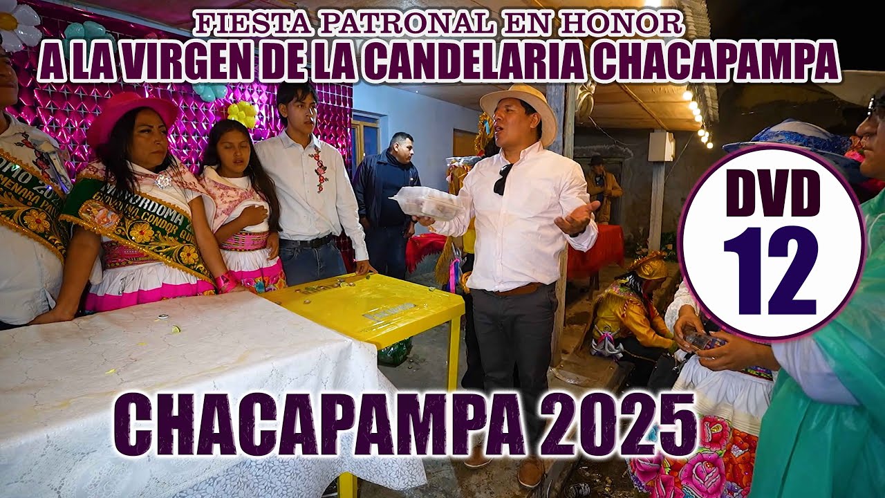 🔴Fiesta Patronal en Honor Virgen de La Candelaria Chacapampa // DvD 12