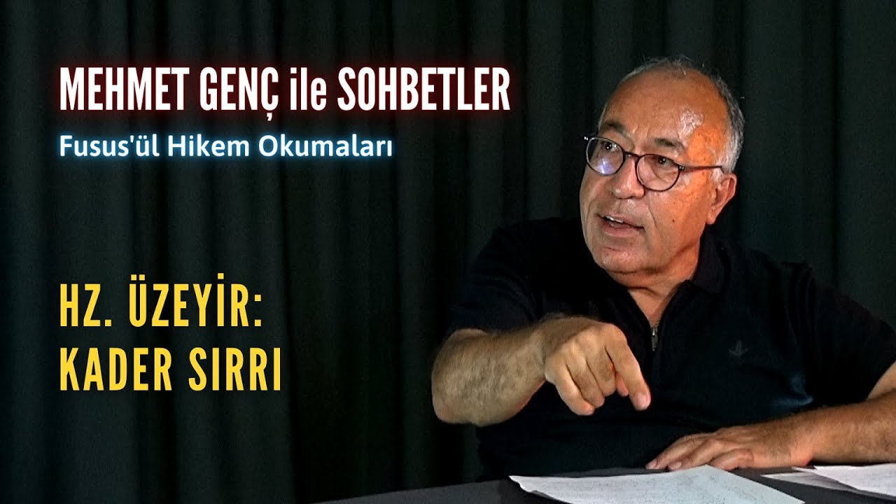 Hz. Üzeyir: Kader Sırrı | Fusus'ül Hikem Okumaları