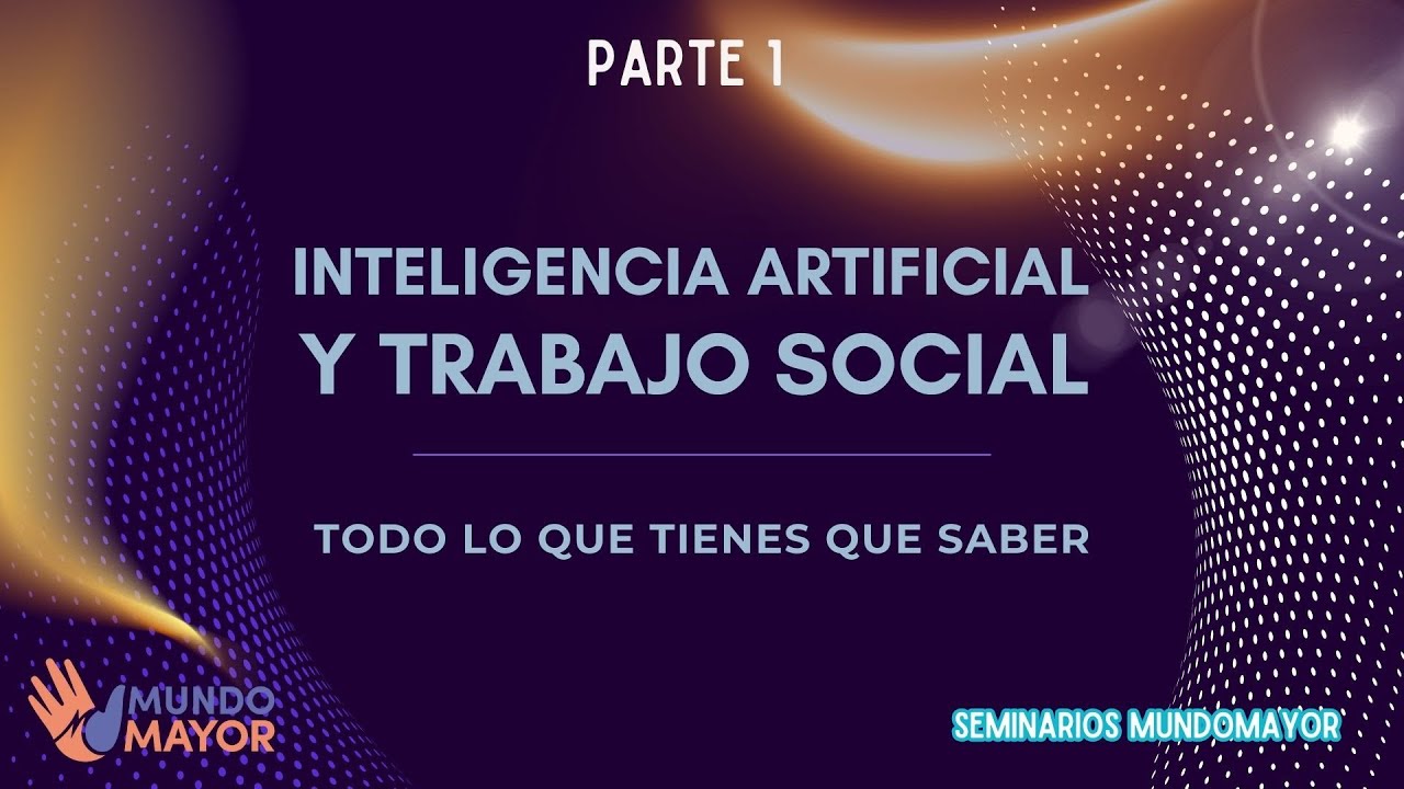 Inteligencia Artificial (IA) y Trabajo Social (Parte I)