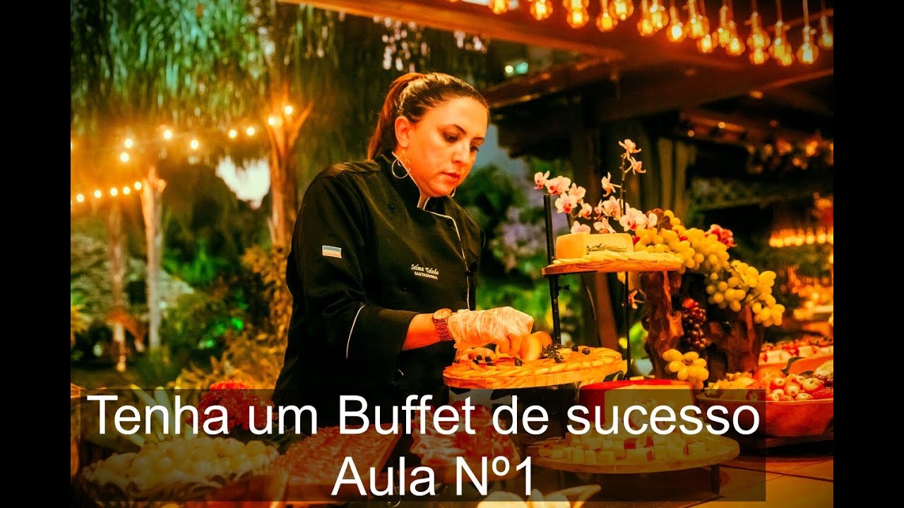 Aula Nº 01 - Pilares para um Buffet de Sucesso. Com Chef Selma Toledo