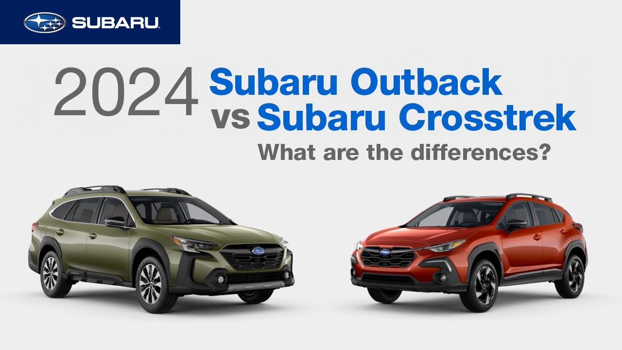 2024 Subaru Outback vs 2024 Subaru Crosstrek | What Are The Differences?