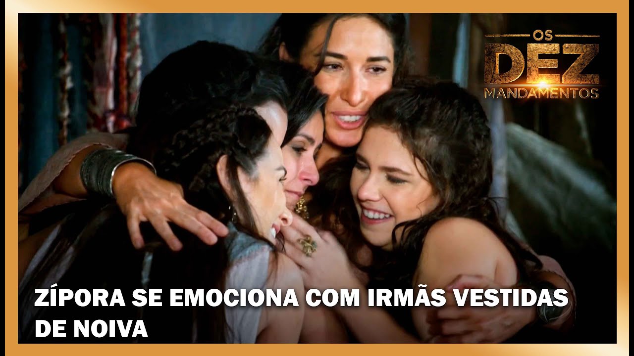 Zípora se emociona ao ver as irmãs vestidas de noiva | OS DEZ MANDAMENTOS