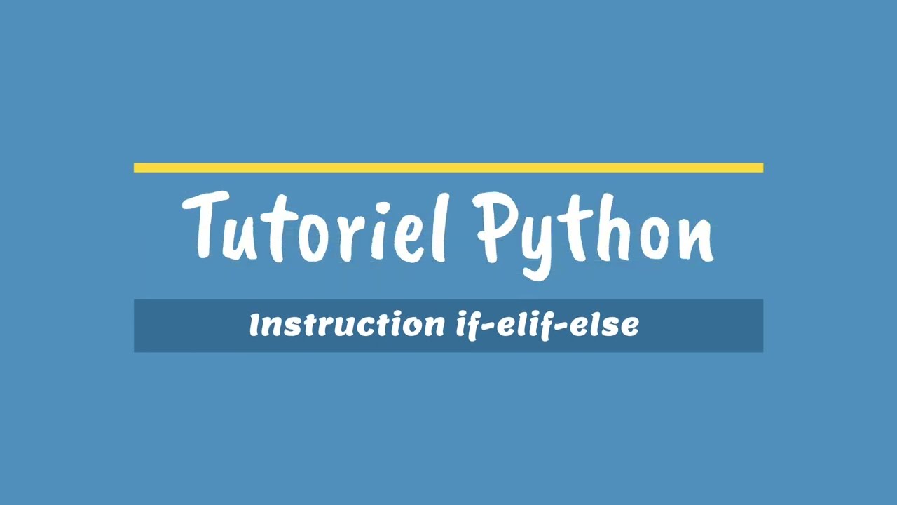 Python Tutoriel - Instruction if-elif-else