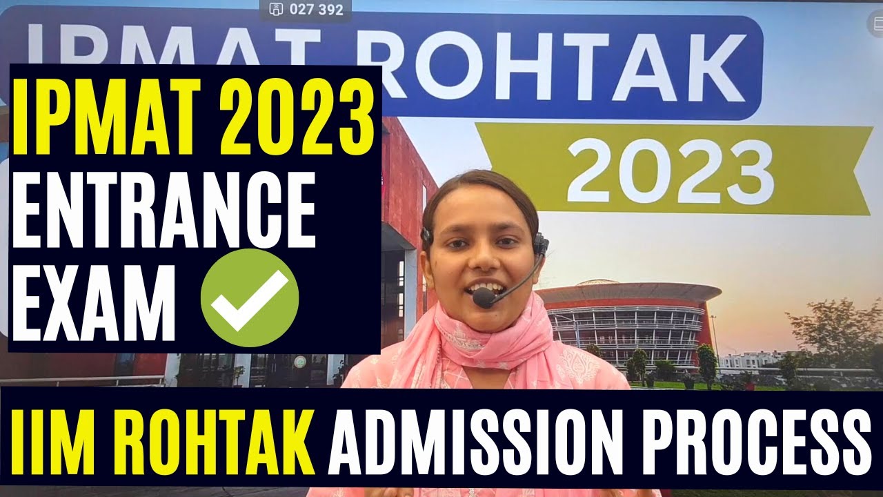 IPMAT 2023:IIM Rohtak Admission process Syllabus Placements complete details