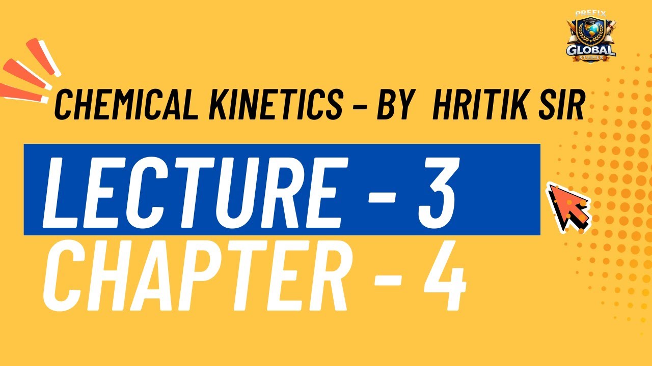 Chapter : 4 || Chemical Kinetics || Lecture -3 || Hritik Sir ||