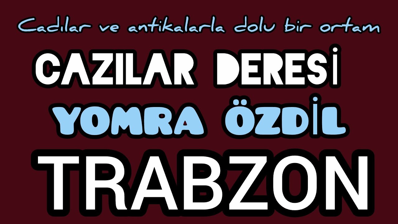 Cazılar Deresi - Özdil - Yomra - Trabzon