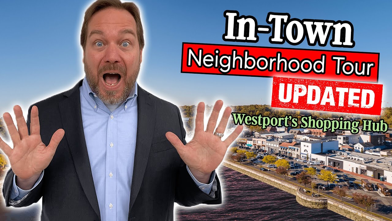 Living in Westport CT - In-Town CT Neighborhood Tour