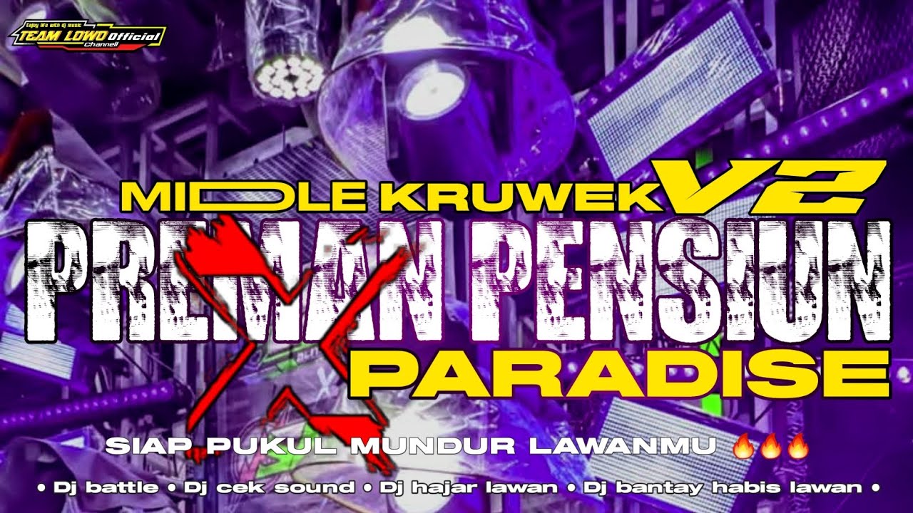 DJ PREMAN PENSIUN X PARADISE●MIDDLE KRUWEK V2●WES KEBAL PAIDO AKU KOK DIPANASI‼️