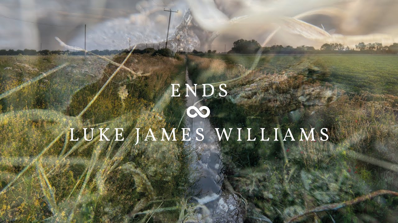 Luke James Williams - Ends (Official Audio)
