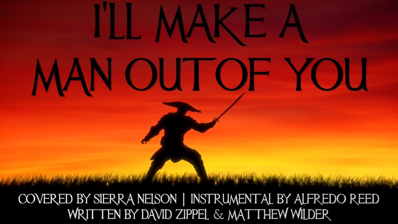I’ll Make A Man Out Of You (Mulan) 【Genderbent Cover By Sierra Nelson】