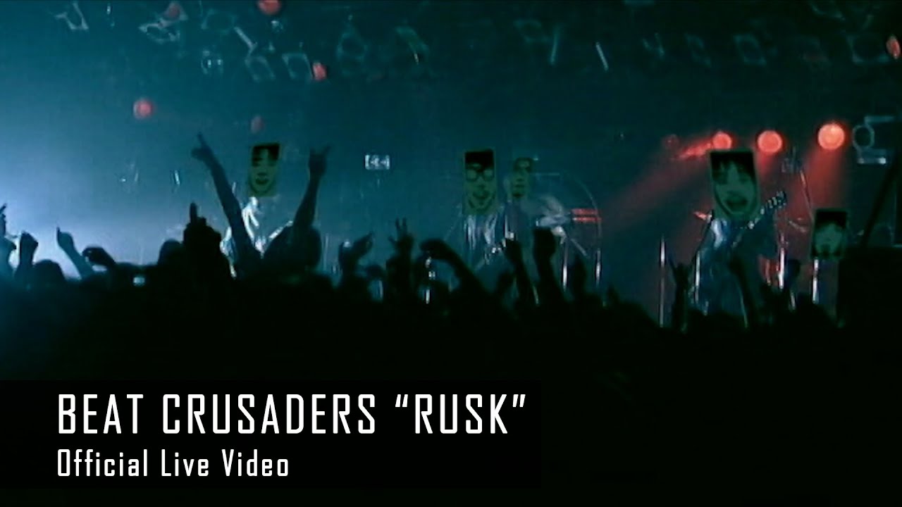 BEAT CRUSADERS - RUSK [Official Live Video] at SHIBUYA CLUB QUATTRO