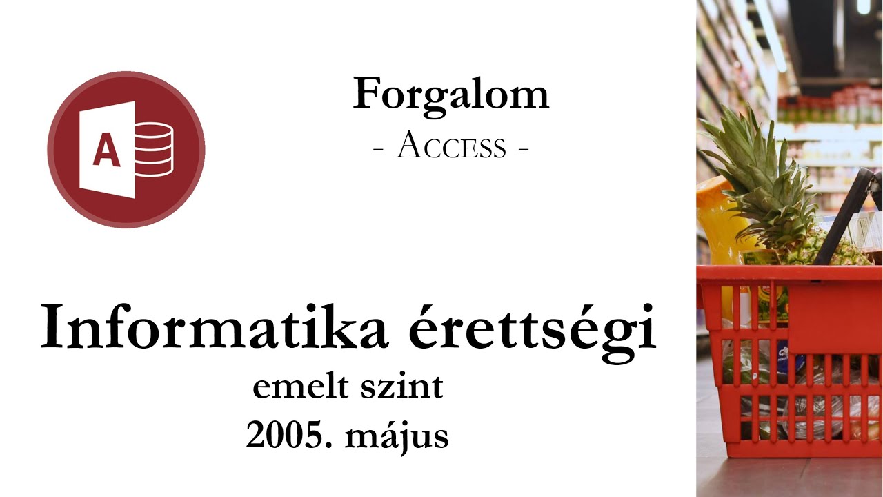 Forgalom - 2005. május emelt szintű informatika érettségi: adatbázis-kezelés