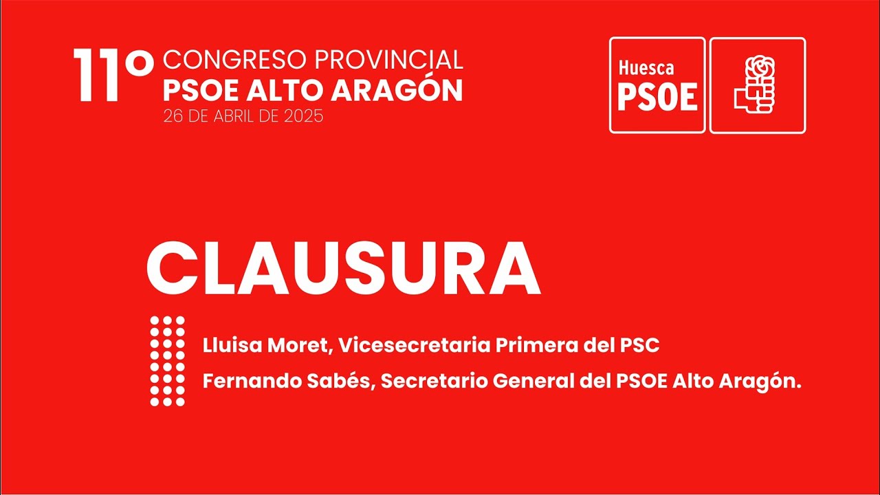 Clausura del 11º Congreso Provincial del PSOE Alto Aragón