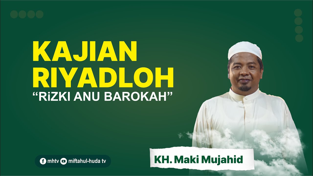 Kajian Riyadloh Kamis - KH. Maki Mujahid