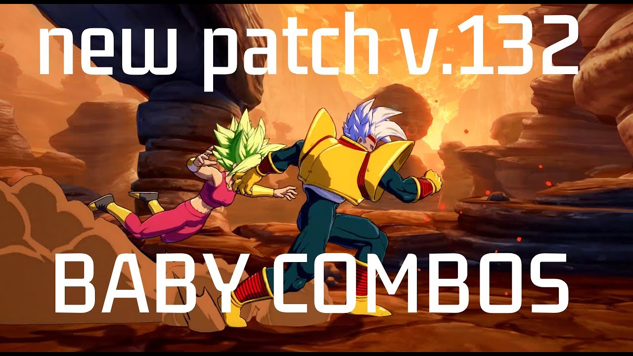 NEW PATCH SUPER BABY 2 COMBOS AND BNBS DBFZ V.132