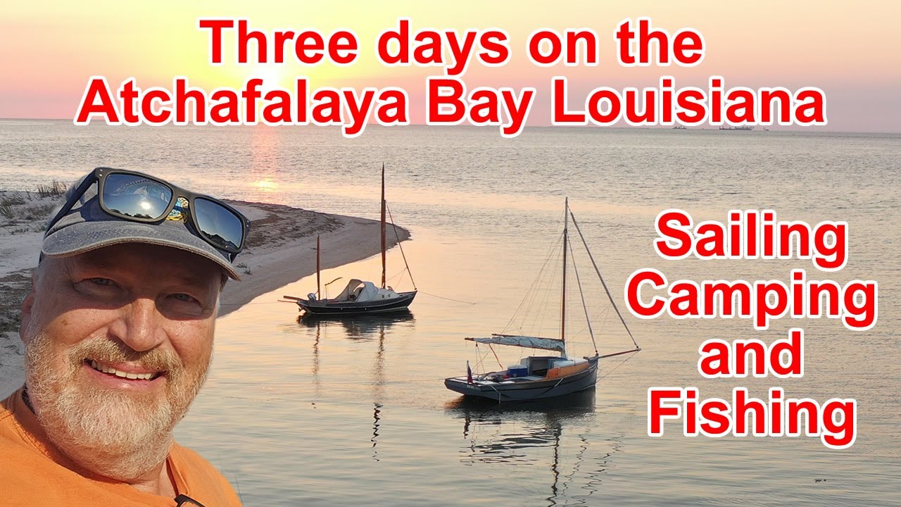 Atchafalaya River adventure part 2. Point Au Fer and Marsh Island by trailer sailors.