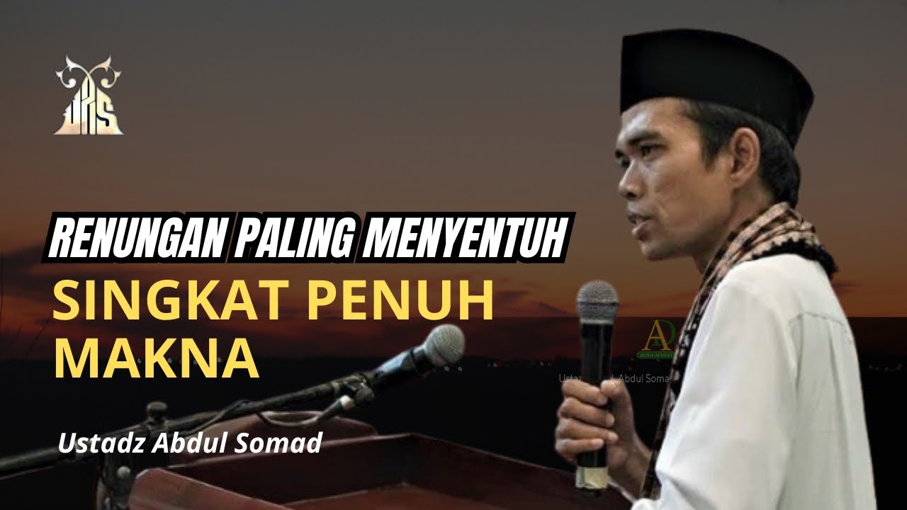 Renungan Paling Menyentuh - Ustadz Abdul Somad | Singkat Penuh Makna