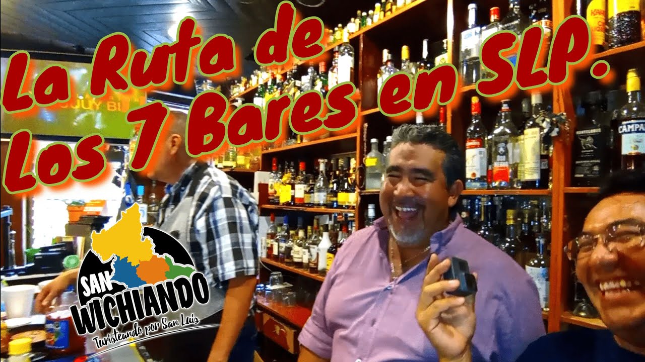 la ruta de los 7 bares en san luis potosi