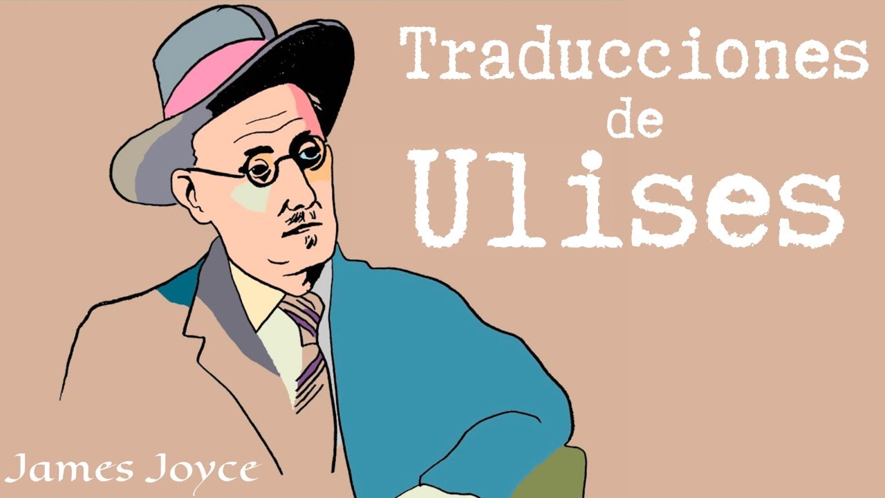 Traducciones de «Ulises» (y un poco de Faulkner)
