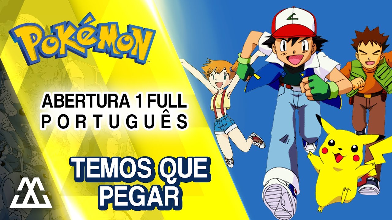 Pokémon Abertura em Português - Temos que Pegar (PT BR)