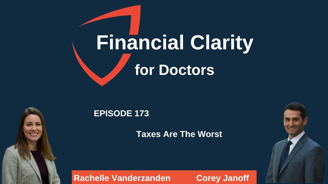 Financial Clarity for Doctors: Taxes Are the Worst