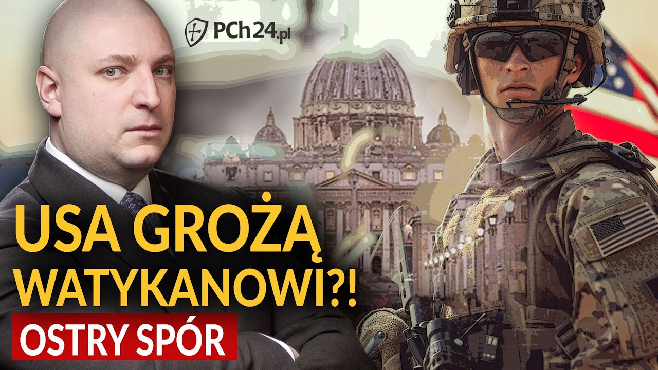 USA GROŻĄ WATYKANOWI?! OSTRY SP&Oacute;R