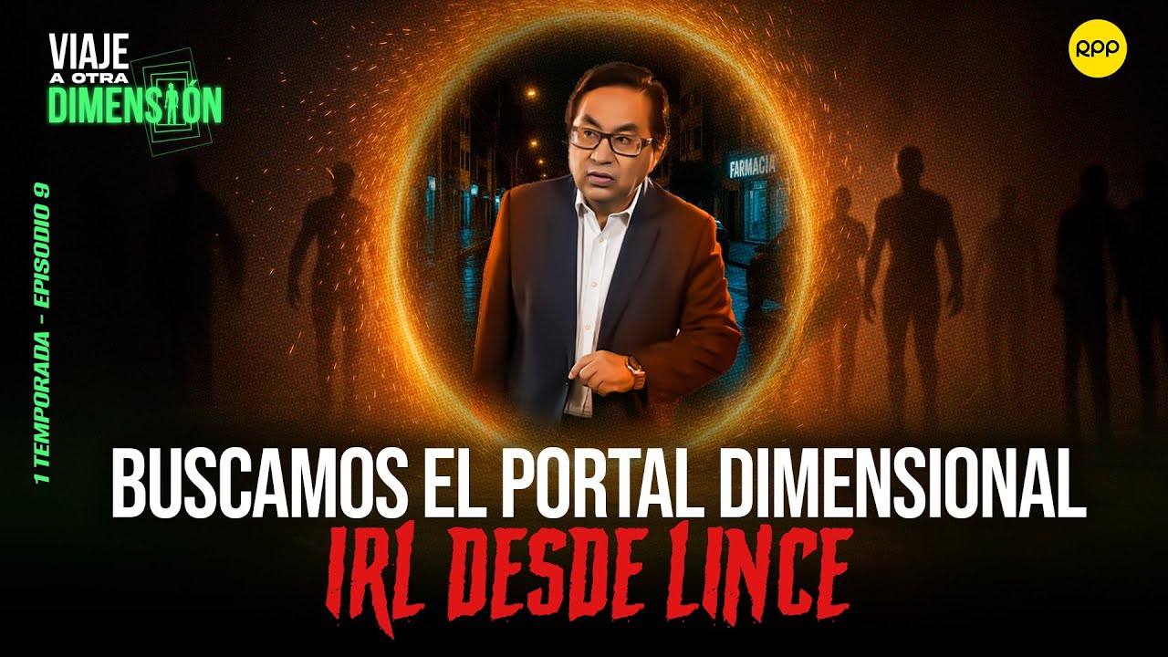 👽#ENVIVO 🔴IRL DESDE LINCE : BUSCAMOS LA PUERTA DIMENSIONAL I #VIAJEAOTRADIMENSIÓN