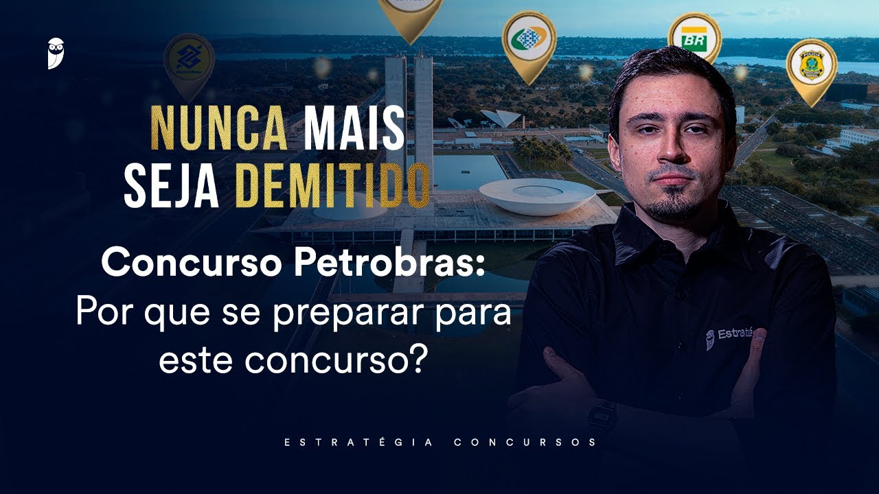 Concurso Petrobras: Por que se preparar para este concurso? - Nunca mais seja demitido 2026