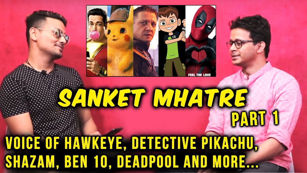 Exclusive Chit Chat With Sanket Mhatre | Voice Of Hawkeye (Avengers Endgame) Deadpool Ben 10 Shazam