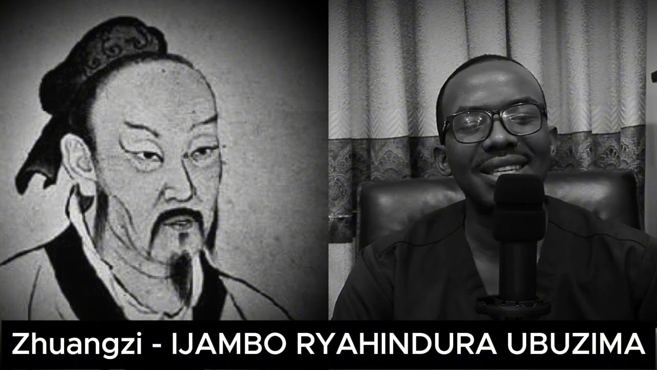Zhuangzi - IJAMBO RYAHINDURA UBUZIMA EP858