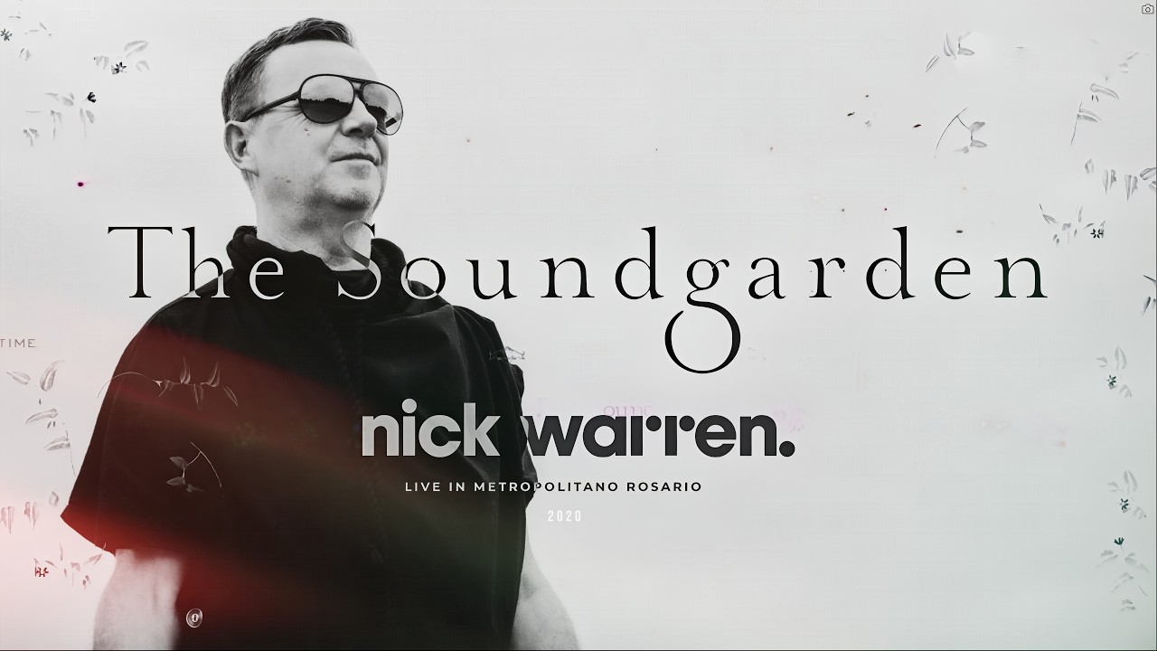 Nick Warren Live in Metropolitano Rosario 2020 The Soundgarden  Remastered