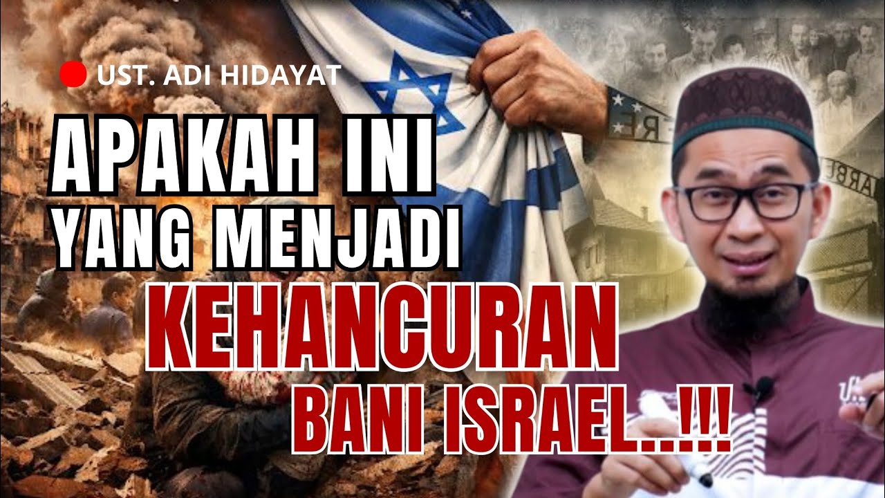 APAKAH INI..!!! YANG MENJADI AWAL KEHANCURAN BANI ISRAIL || UST ADI HIDAYAT 