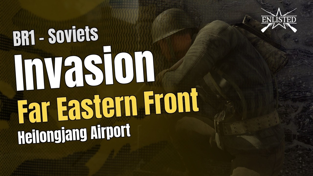 BR1  🇷🇺 Soviets: Far Eastern Front - Heilongjang Airport (Invasion Defensive) - Enlisted Gameplay