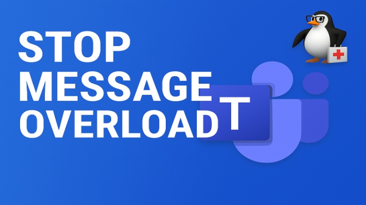 Stop Microsoft Teams Message Overload — Top Productivity Tips
