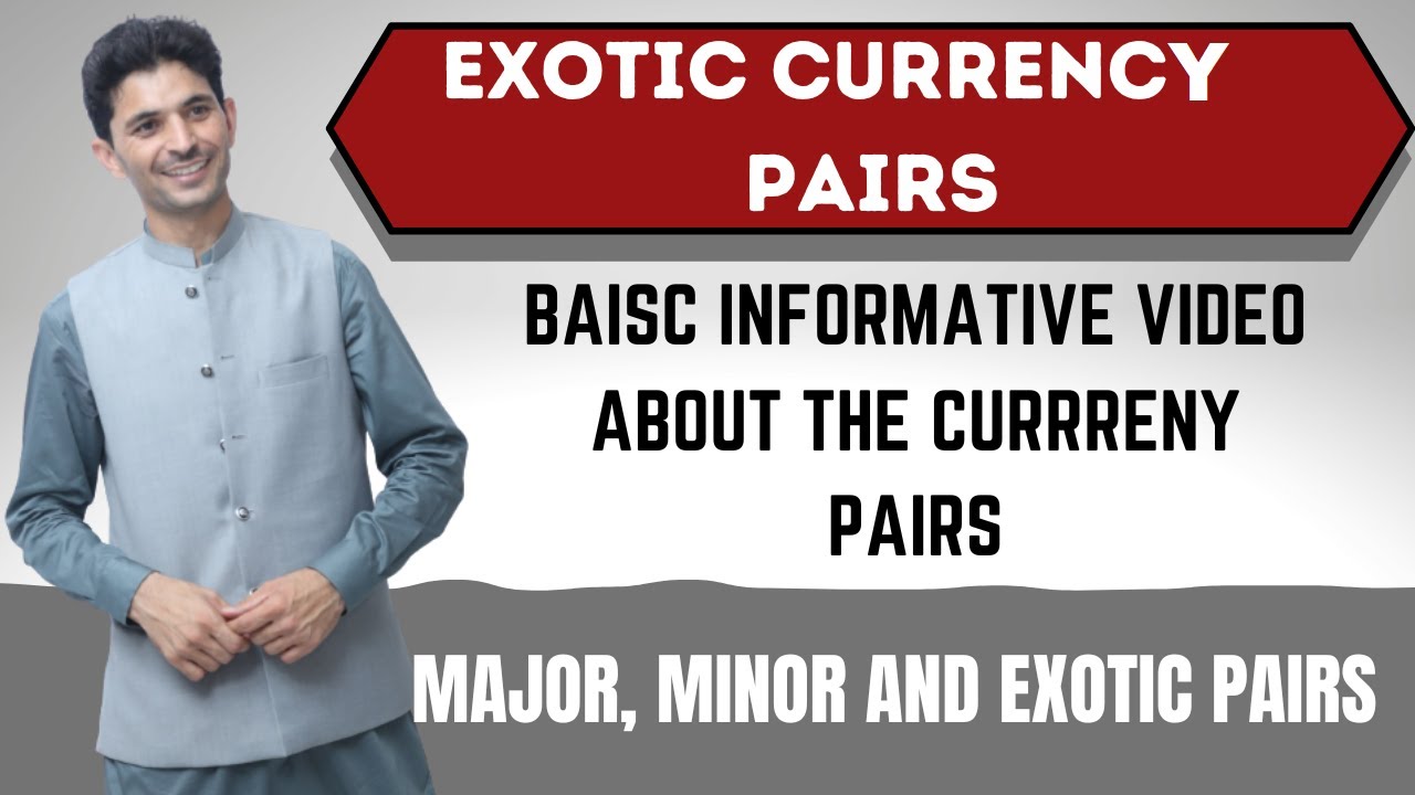 Major, minor and exotic Currency Pairs | Tani Forex trading basics tutorial in Hindi and Urdu