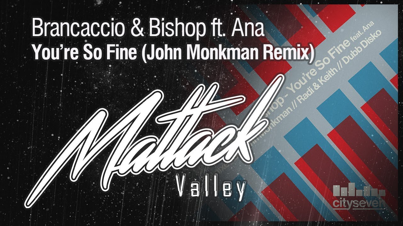 Brancaccio & Bishop ft. Ana - You're So Fine (John Monkman Remix)